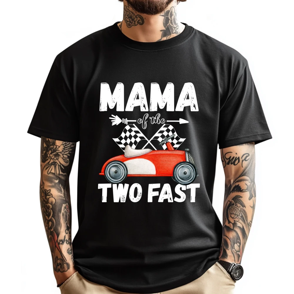 

Mama Of The Two Fast 2 Curious Birthday 2nd Little Racer Street Wear T Shirt Student Camisas De Hombre Chinese Style
