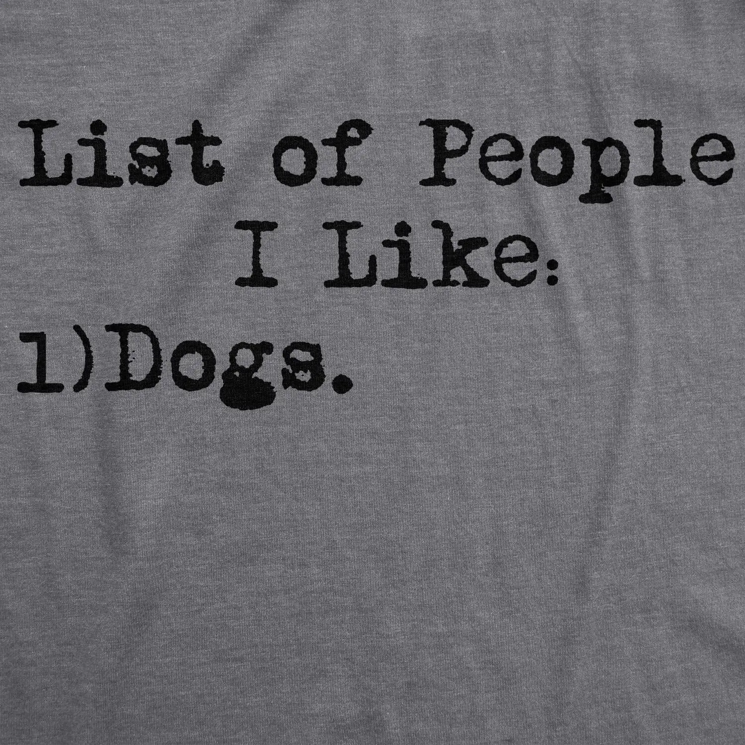 Mens List of People I Like Dog T Shirt Funny Sarcastic Animal Lover Cool Novelty