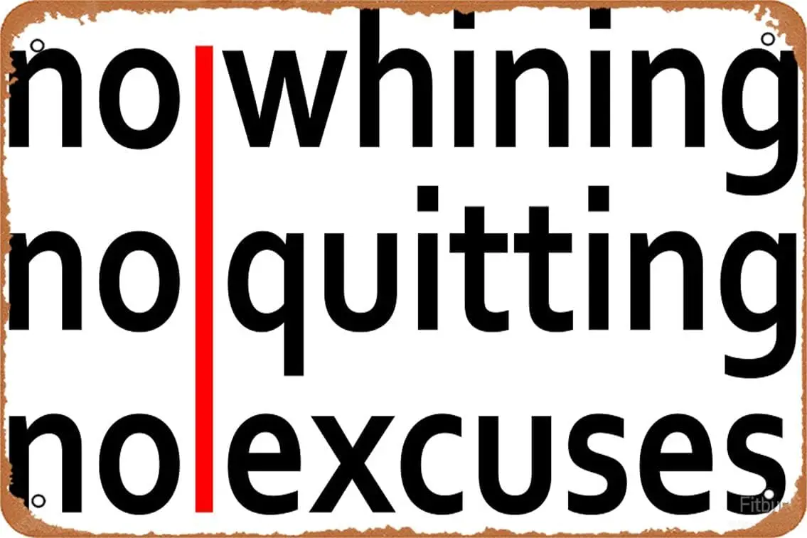 No Whining | No Quitting | No Excuses Poster Metal Tin Sign Vintage 8x12 Inch