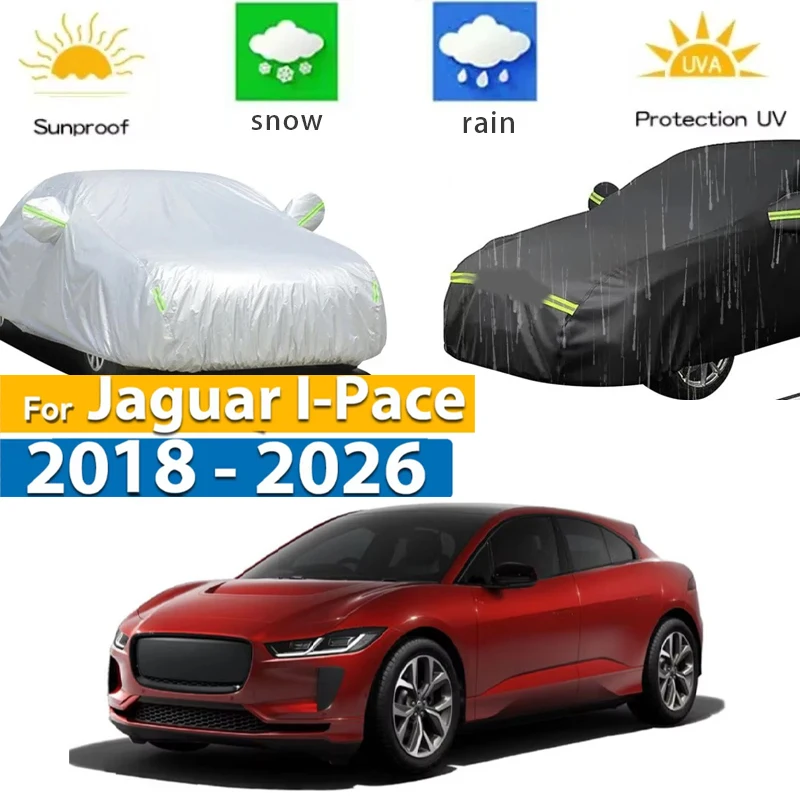 

For Jaguar I-Pace 2018 - 2026 Full Car Covers Outdoor Sun Anti UV Rain Snow Dust Protection Oxford Cloth Accessories