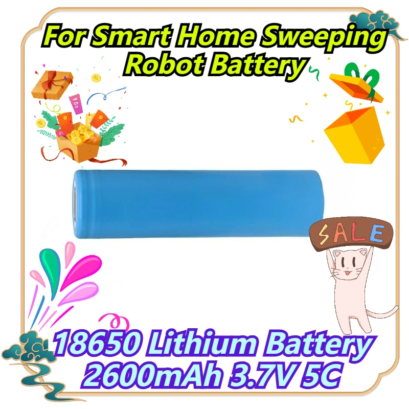 

18650 Lithium Battery 2600mAh 3.7V 5C For Smart Home Sweeping Robot Battery