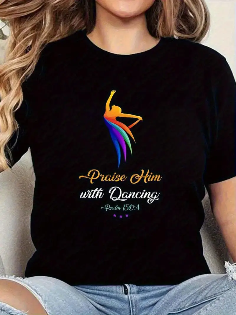 Women's Praise Dance Worship T-Shirt - Praise Him With Dancing, Colorful Dancer Silhouette, Summer Short Sleeve Christian Top