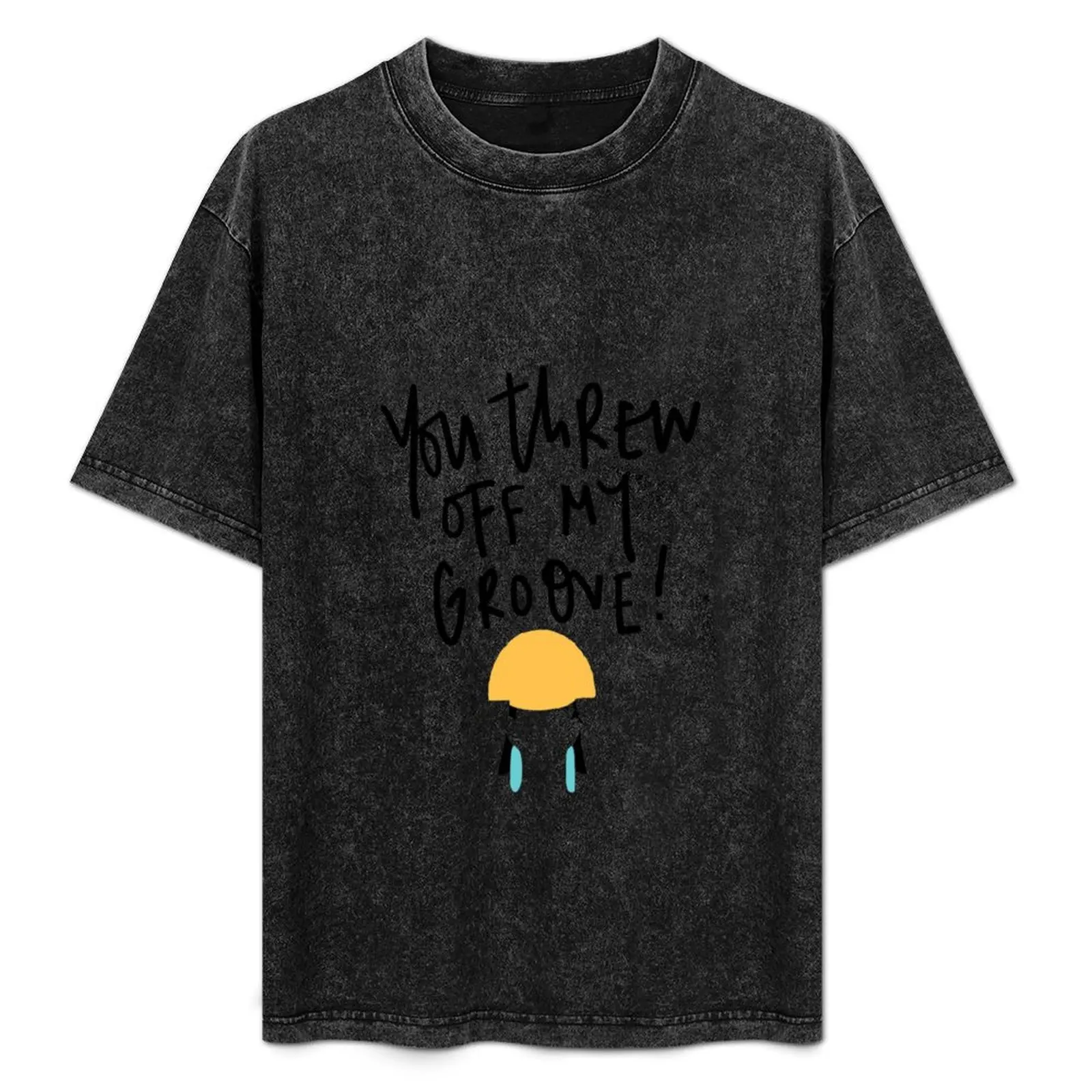 

You threw off my groove! RED T-Shirt new edition anime t shirts men t shirt