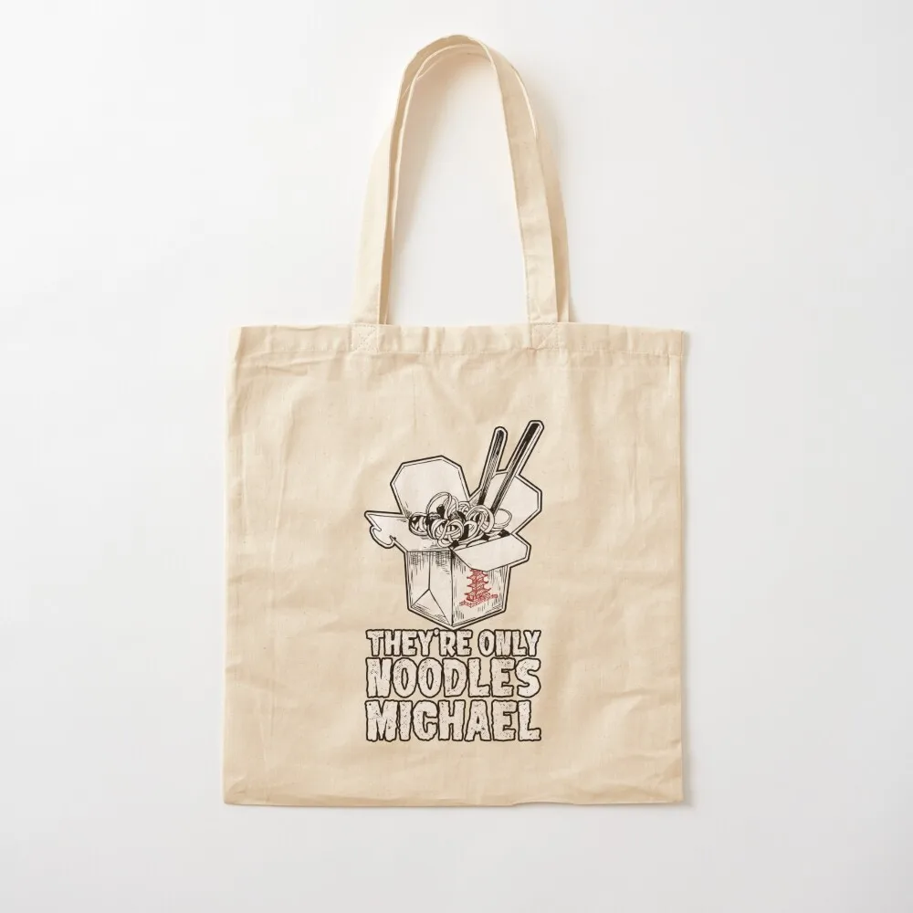 They're Only Noodles Michael Tote Bag tote bags aesthetic hand bag ladies sac pour femme Canvas stote bag