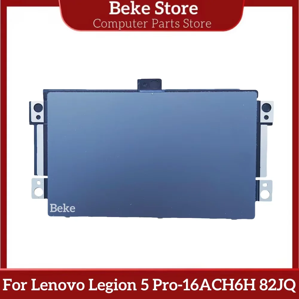 Новый тачпад Beke, трекпад, кликпад для Lenovo Legion 5 Pro-16ACH6H 82JQ, быстрая доставка