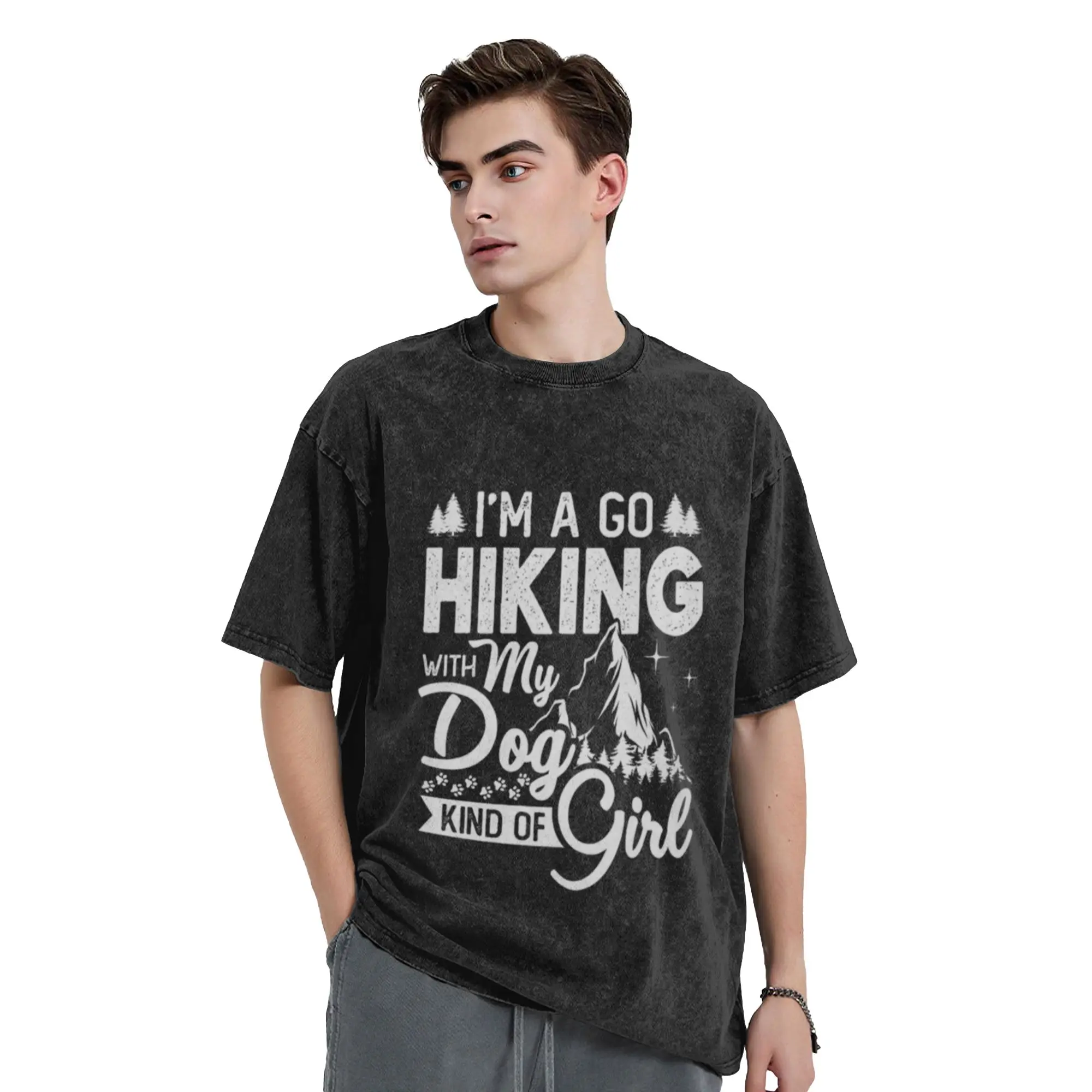 I m A Go Hiking With My Dog Kind Of Girl Outdoor Hiker Gift  Classic Cool A Vintage Oversized Cotton Unisex T-Shirts