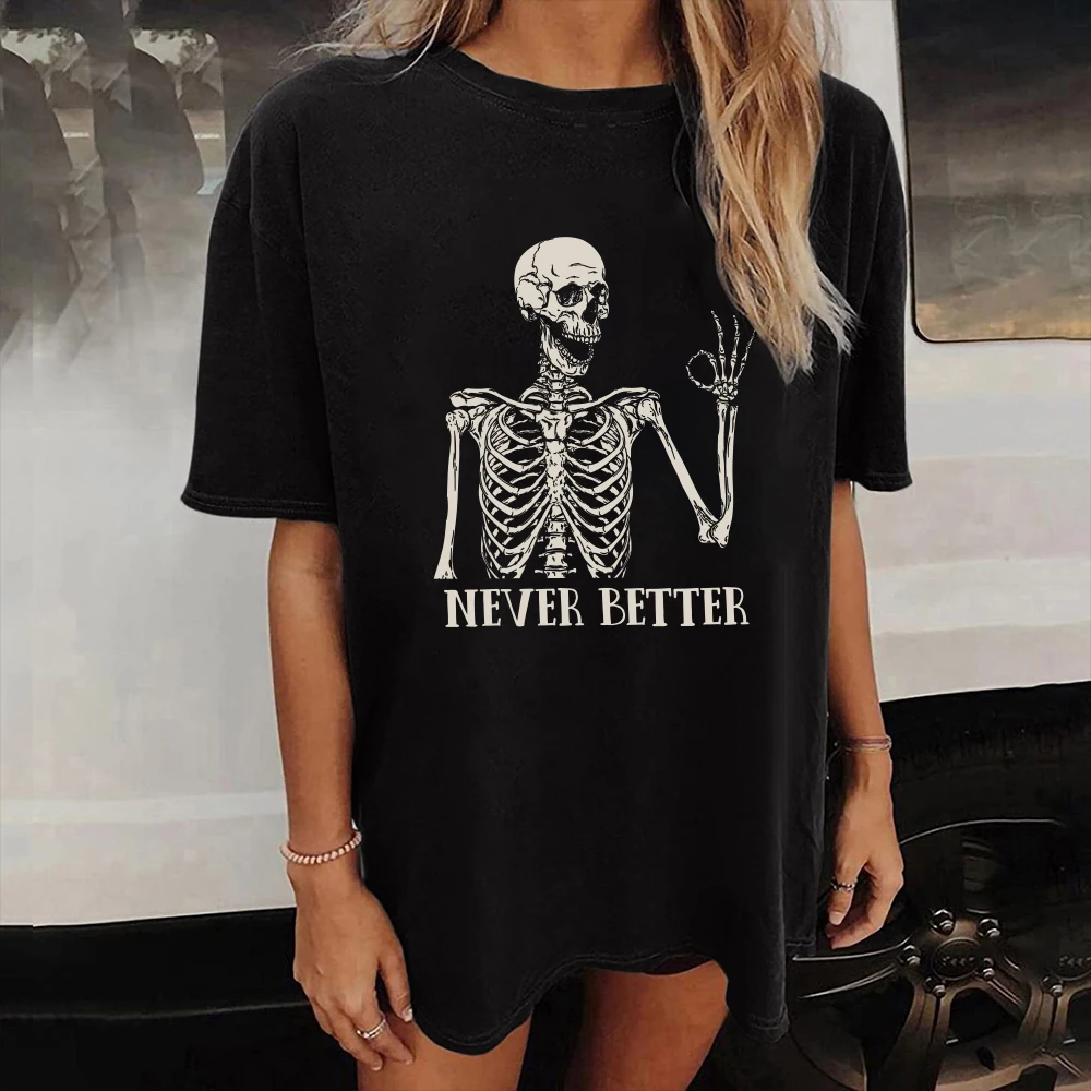 Seeyoushy Never Better Funny Skulls Print Women T Shirt Short Sleeve Summer Loose Vintage Old Tee Shirt 90s Halloween Loose Tops