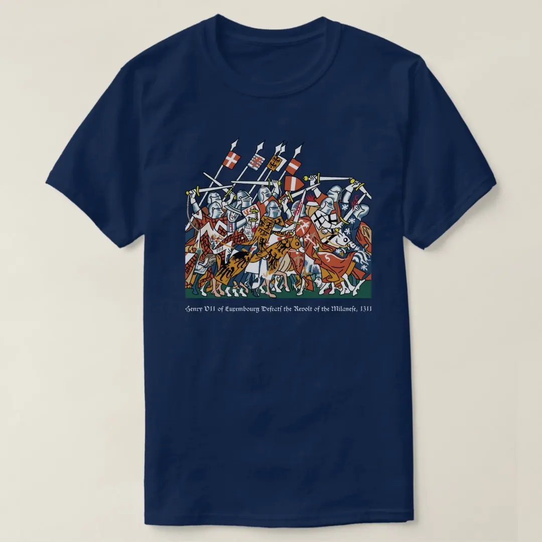 Henry VII of Luxembourg 1311 Knights Battle T-Shirt 100% Cotton O-Neck Short Sleeve Casual Mens T-shirt Streetwear