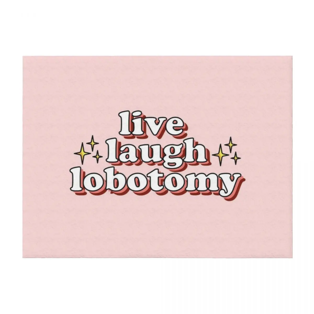 

Live Laugh Lobotomy Throw Blanket Baby Camping Warm Hairys Blankets