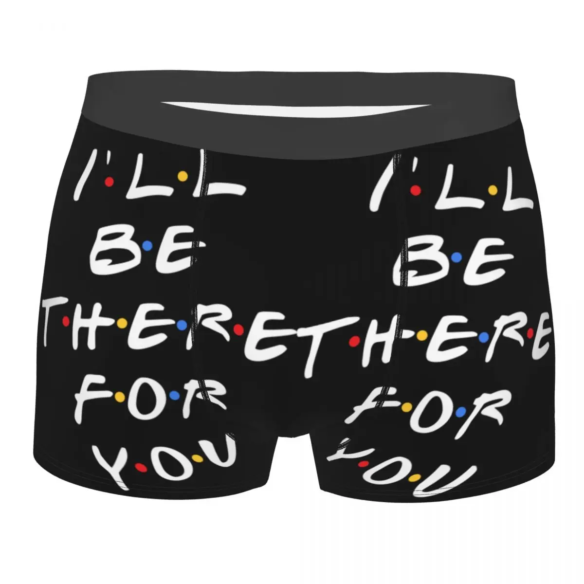 Male Funny Tv Show Friends Funny Quote Underwear I'll Be There For You Boxer Briefs Breathable Shorts Panties Underpants