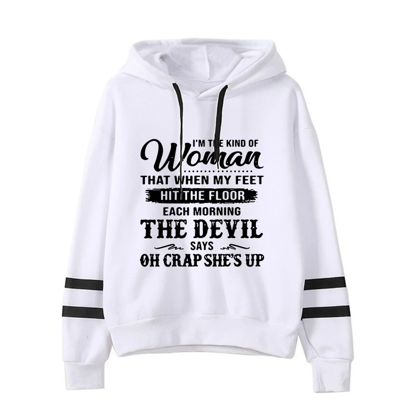 Mulheres e homens soltos carta impressa hoodies, moletom, tops de personalidade, eu sou o tipo de mulheres, que quando meus pés batem no chão, bonito