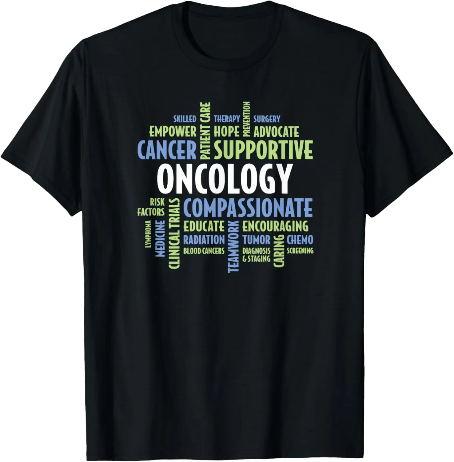 Oncology Quotes for Nurses, Doctors, Staff and Department T-Shirt