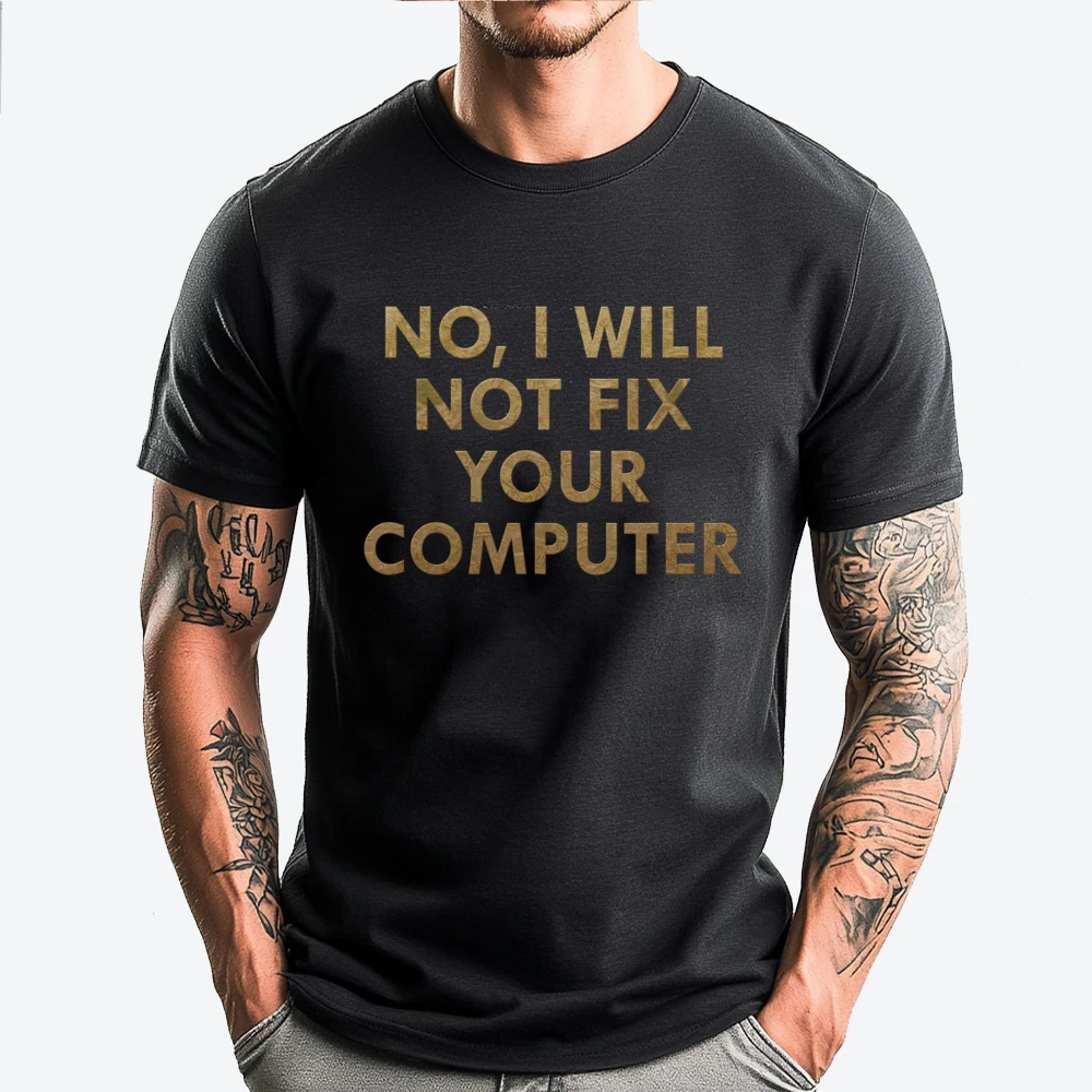 

No I Will Not Fix Your Computer Cream T Shirt Vintage T Shirts Korean Graphic Shirts Mens Designer Clothes