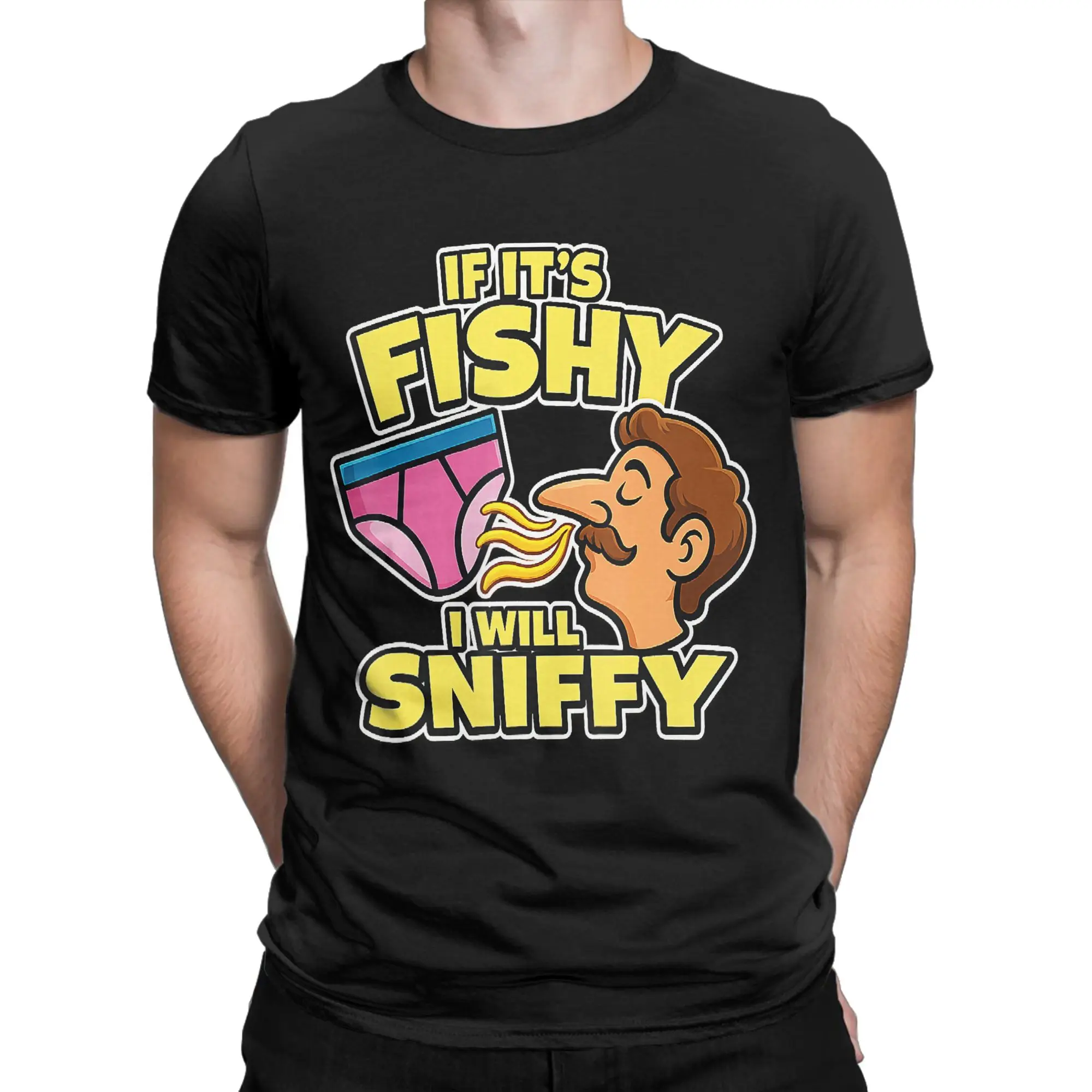 If It's Fishy I Will Sniffy Funny Embarrasing  Tee Shirt for Men Women Print T Shirts  Cotton Clothing
