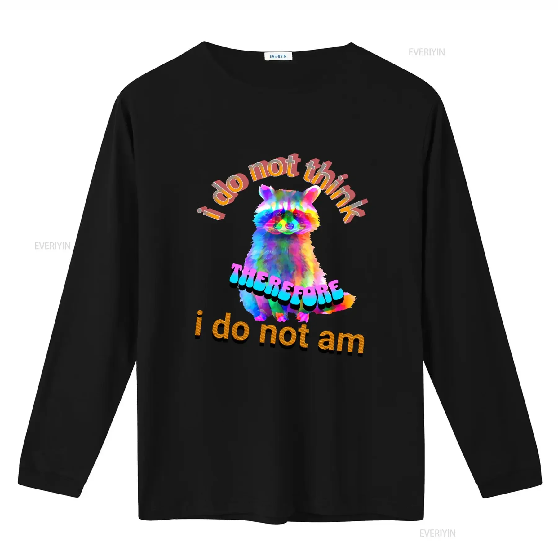 Funny Raccoon Lover T Shirt I Do Not Think Therefore Am Design Hilarious Irony for Friends Go Hard with This Unique  vintage