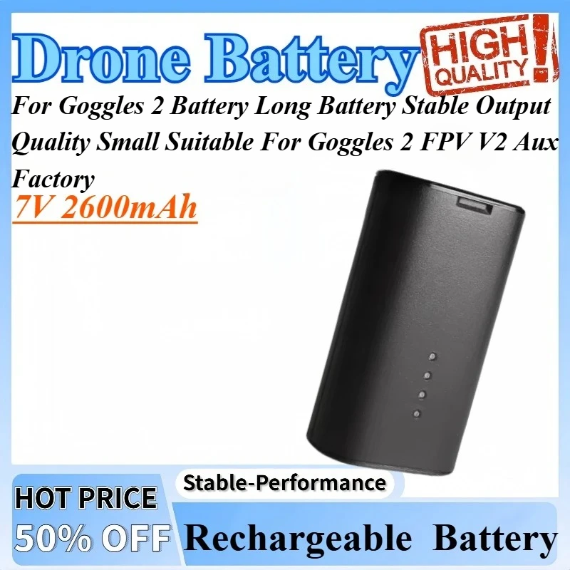 

7V 2600mAh For Goggles 2 Battery Long Battery Stable Output Quality Small Suitable For Goggles 2 FPV V2 Aux Factory