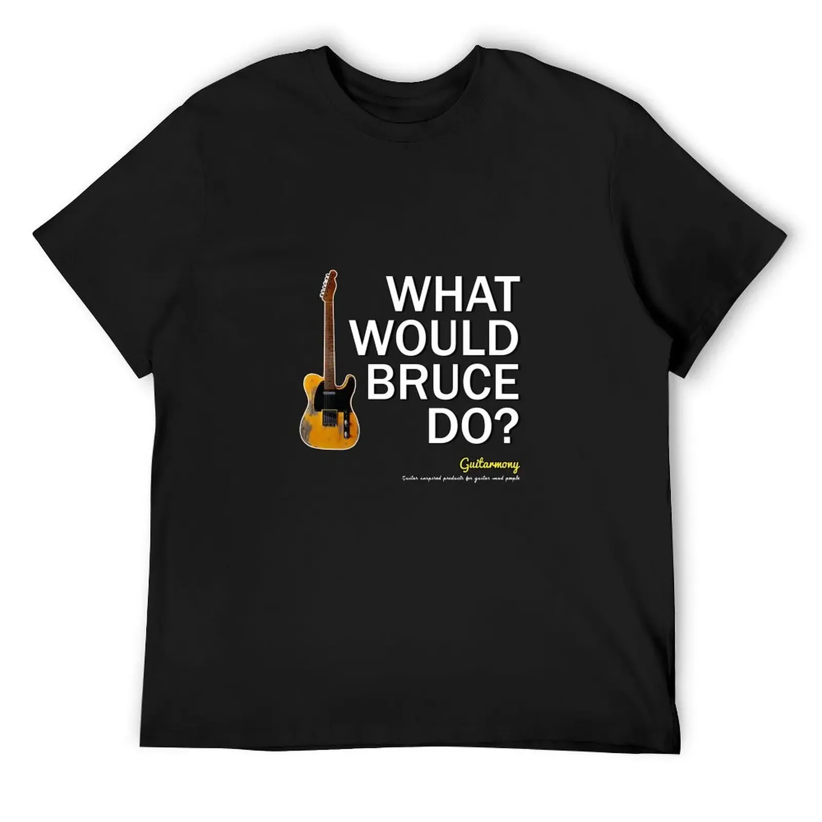 What Would Bruce Do? - White Text - Guitarmony T-Shirt summer tops plus size tops oversized graphic tee mens white t shirts