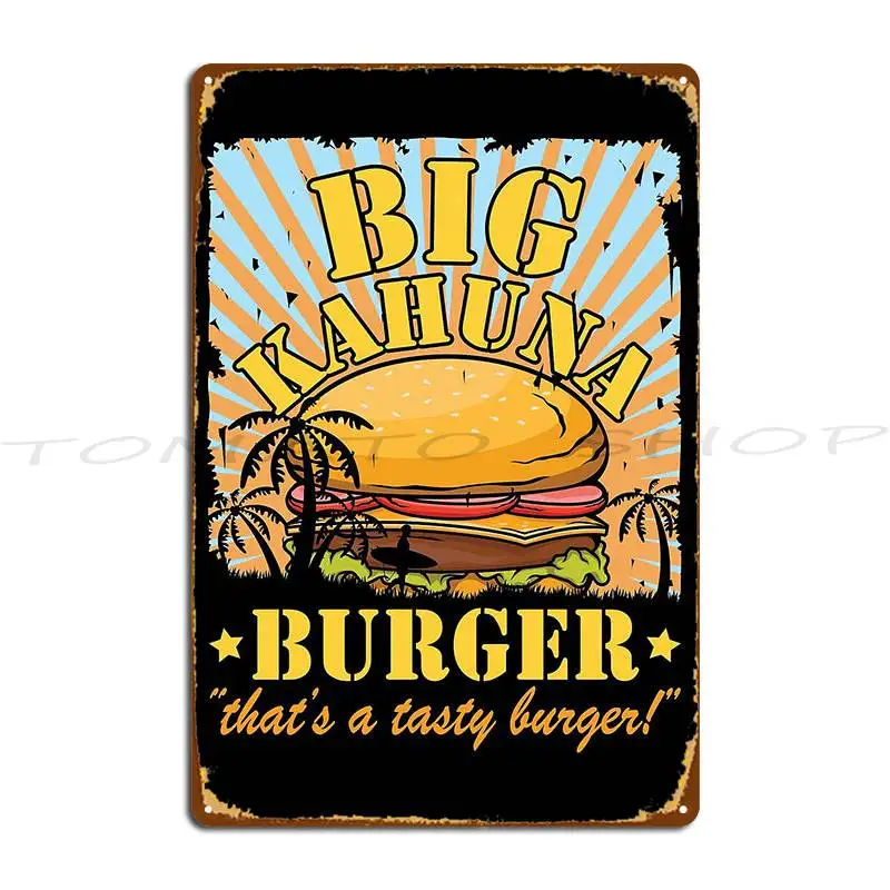 Big Kahuna Burger That S A Tasty Burger Metal Plaque Poster Design Pub Funny Pub Custom Tin Sign Poster