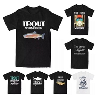 Men T-Shirts Trout Fishing Steelhead Rainbow Trout Whisperer Gift Cotton Tee Shirt Fisherman Lake Time T Shirt Clothes Gift Idea