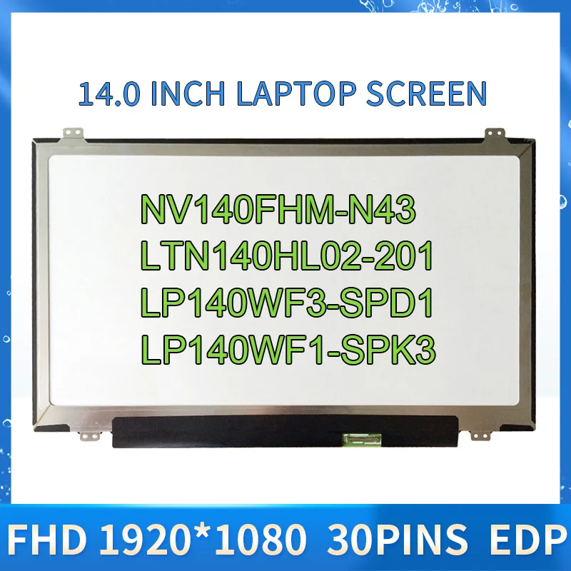 

14.0'' Laptop LCD Screen B140HAN01.3 LP140WF1-SPK3 LP140WF3-SPD1 LTN140HL02-201 NV140FHM-N43 30Pin IPS FHD Matrix Display Panel