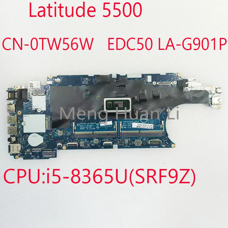 

LA-G901P 5500 Motherboard CN-0TW56W For Dell Latitude 5500 0TW56W CPU:i5-8365U(SRF9Z) UMA DDR4 100%Test OK