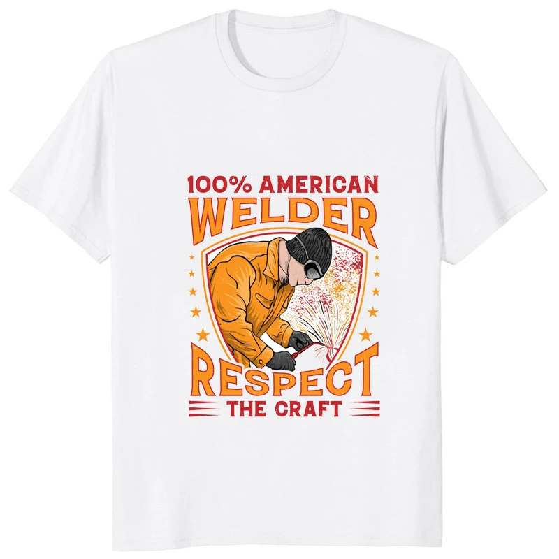 100 Percentage American Welder Respect The Craft Aesthetics T-shirt Casual Fashion Loose Comfort Breathe Man Clothing Soft Tees