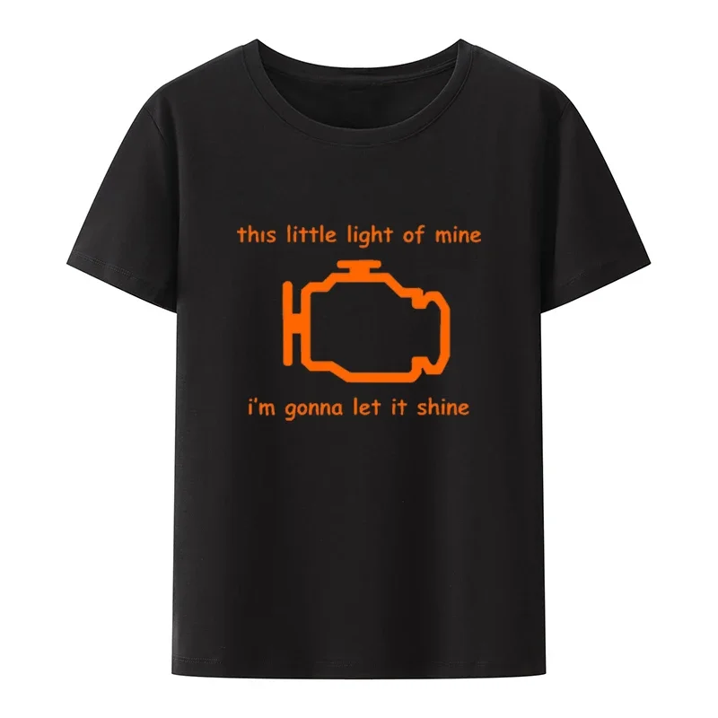 This Little Light of Mine I'm Gonna Let If Shine Funny Mechanic Auto Repair Check Engine Graphic T Shirts Hip-hop Classic Shirt