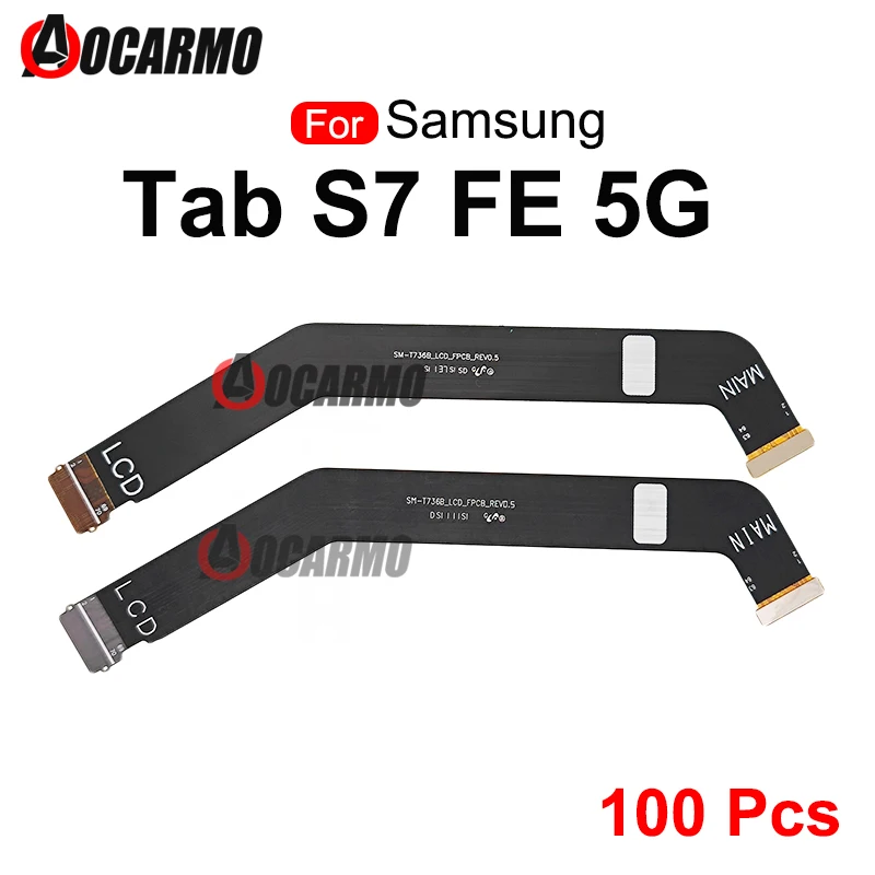 

100Pcs/Lot For Samsung Galaxy Tab S7 FE 5G T736B LCD Screen Display Connector Flex Cable Replacement Part