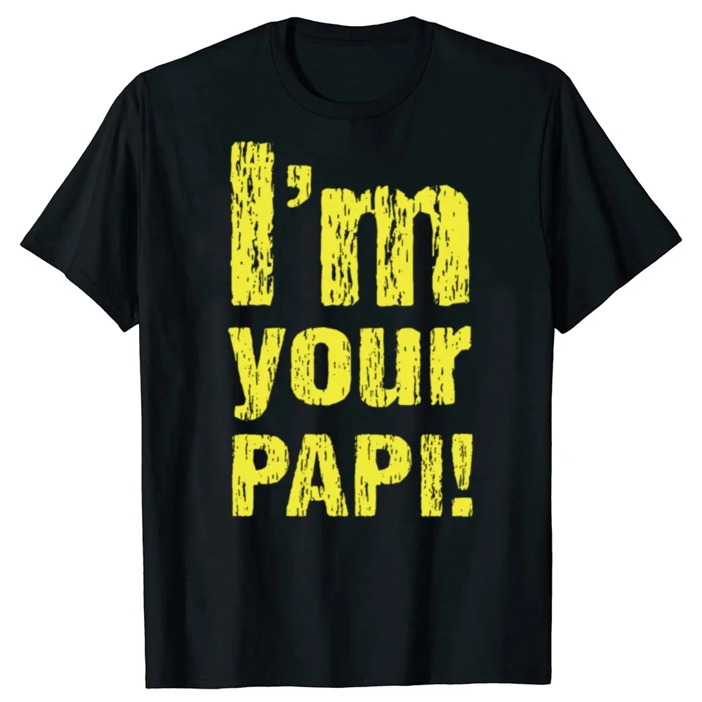 

Забавные футболки с рисунком Im Your Papi в мексиканском стиле для борьбы, мужская модная повседневная футболка из 100% хлопка, свободная футболка большого размера