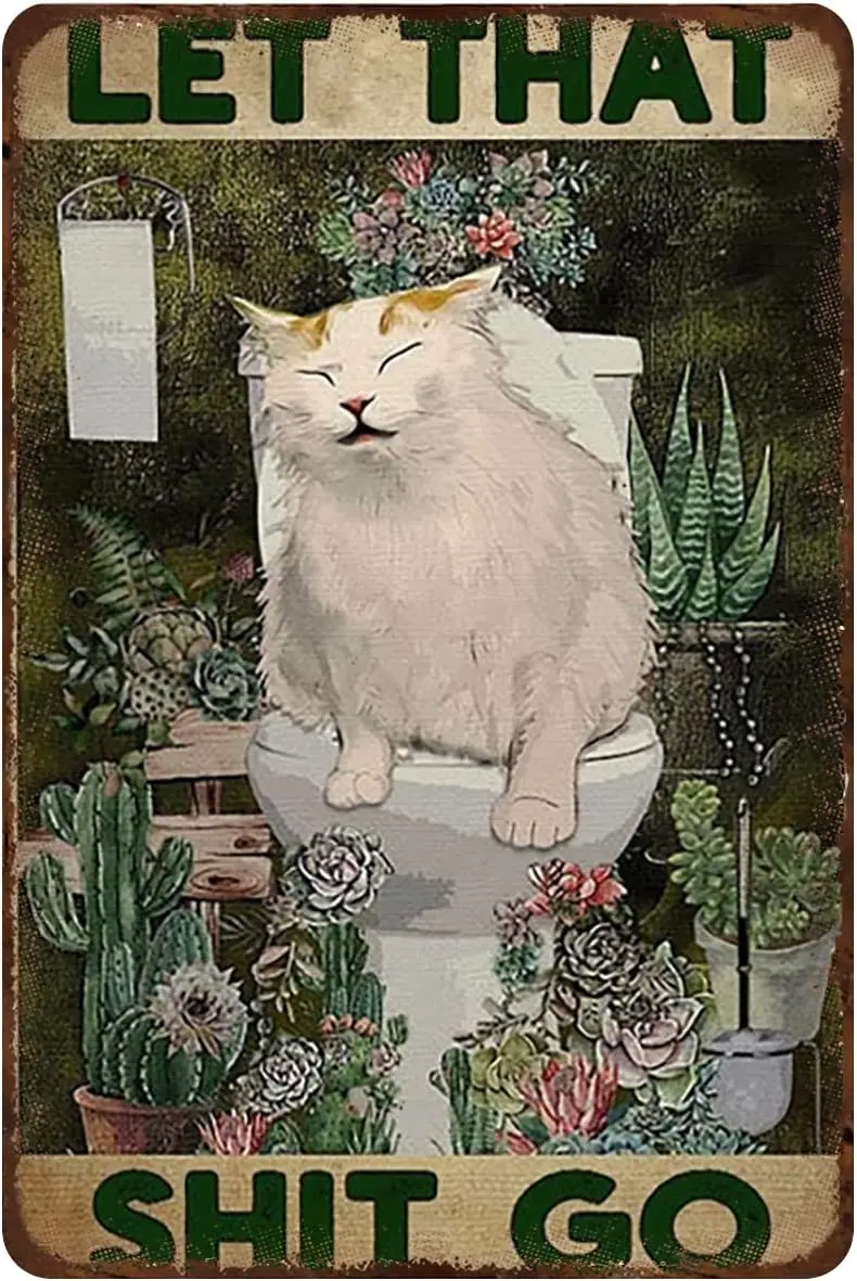 Rustic Retro Metal Tin Sign Funny Cat let That Shit go Poster, Cat Bathroom Toilet Napkin Wall Art, Gift for Cat Lover,