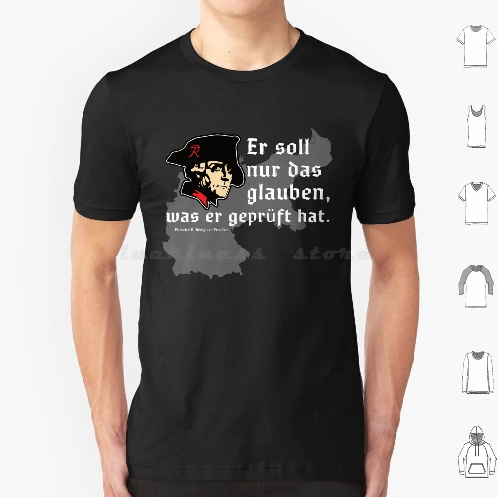 He Should Only Believe What He Has Tested. T Shirt Men Women Kids 6xl Frederick The Great Old Fritz Friedrich Ii Quote Puss Say