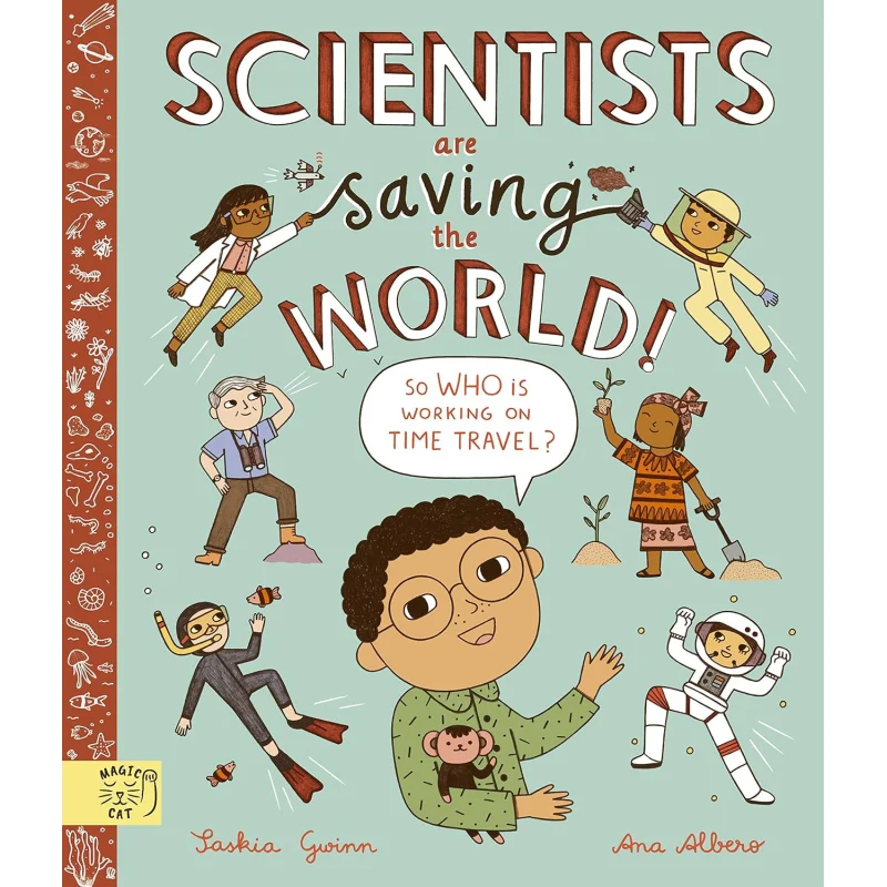 

Ana AlberoScientists Are Saving The World So Who Is Working On Time Travel Ana Albero Magic Cat Publishing 9781913520540 Book