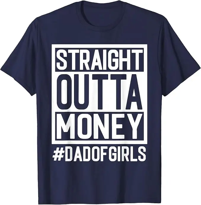 Straight Outta Money, Dad of Girls and Girl Dads, Broke Dads T-Shirt Y2k Personality Herrenmode-Spruch-T-Shirt aus weicher Baumwolle – Detail 12