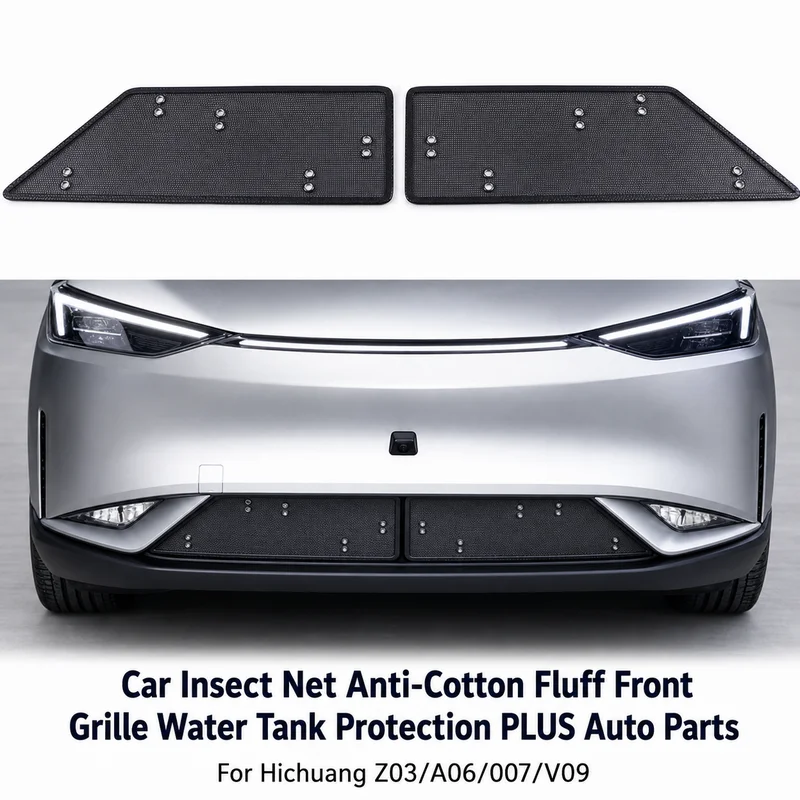 For Hichuang Z03/A06/007/V09 Car Insect Net Anti-Cotton Fluff Front Grille Water Tank Protection PLUS Auto Parts