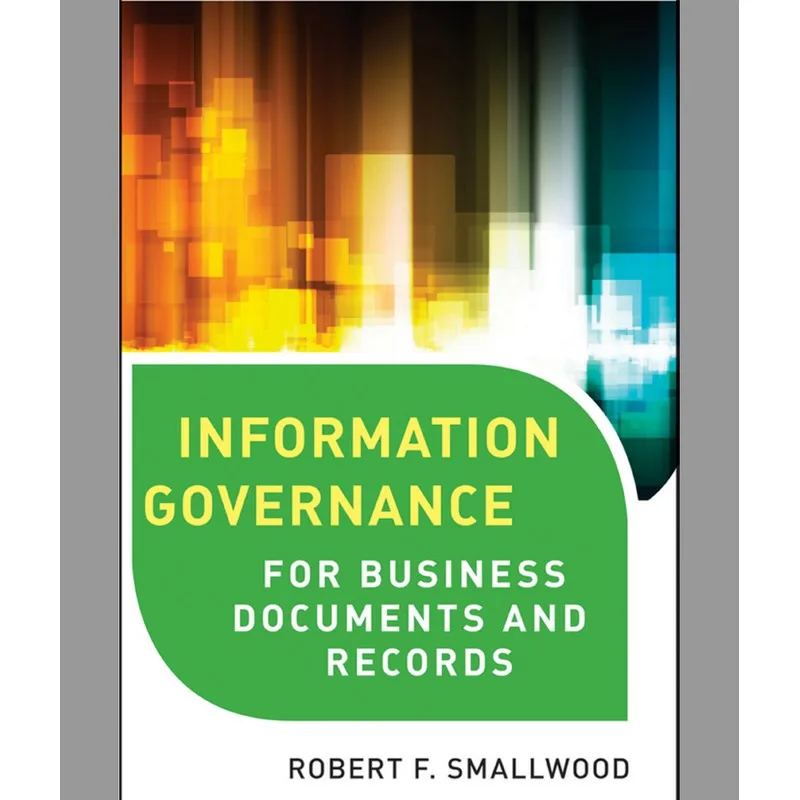 Information Governance: For Business Documents and Records