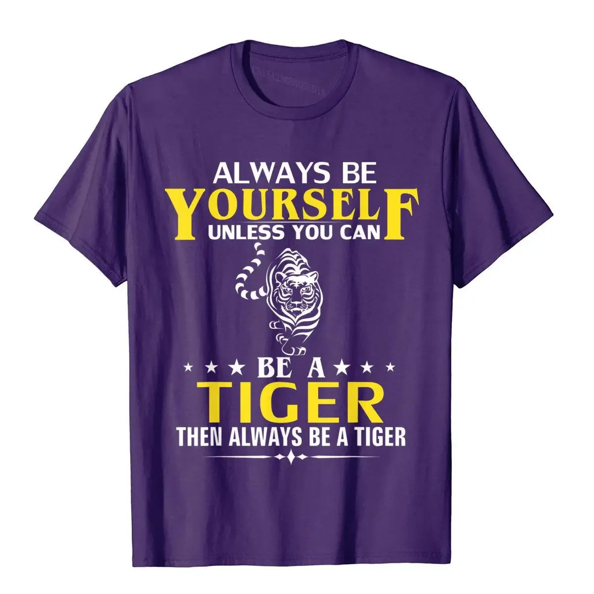 Always Be Yourself Unless You Can Be A Tiger Funny Animal T-Shirt Coupons Print Tees Cotton Top T-Shirts For Men Gift