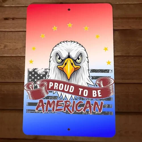 Proud to be American USA  Metal Wall Sign Poster July 4th