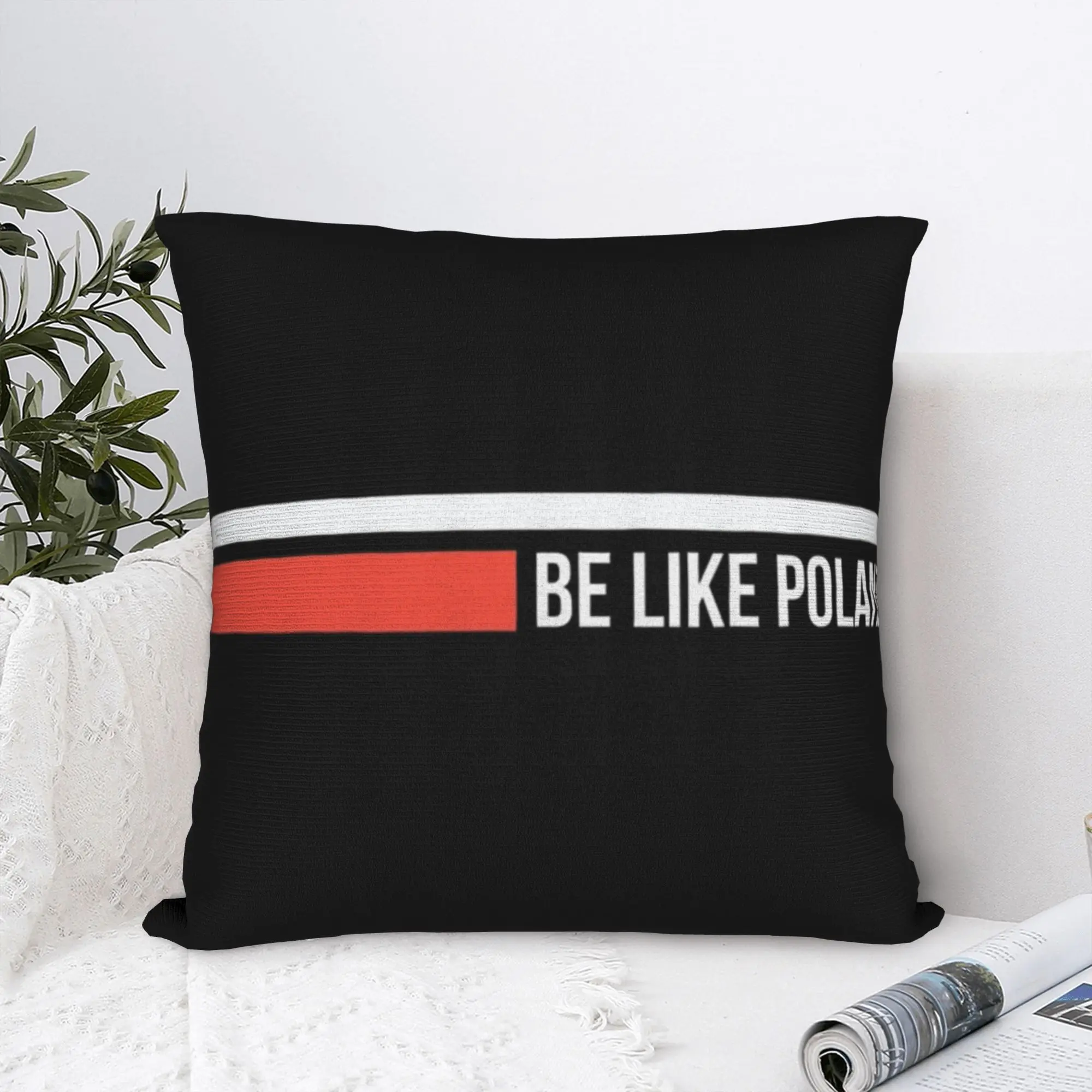 Be Like Poland Polish Pride Square Pillow Case  Cushion Covers Awesome Zippered Decor Pillowcase for Car 40*40cm