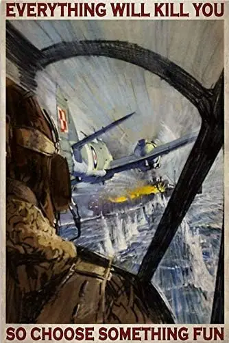 Fighter Pilot Watercolor Poster Metal Tin Sign, Everything Will Kill You, So Choose Something Interesting Chic Artist Use C sign