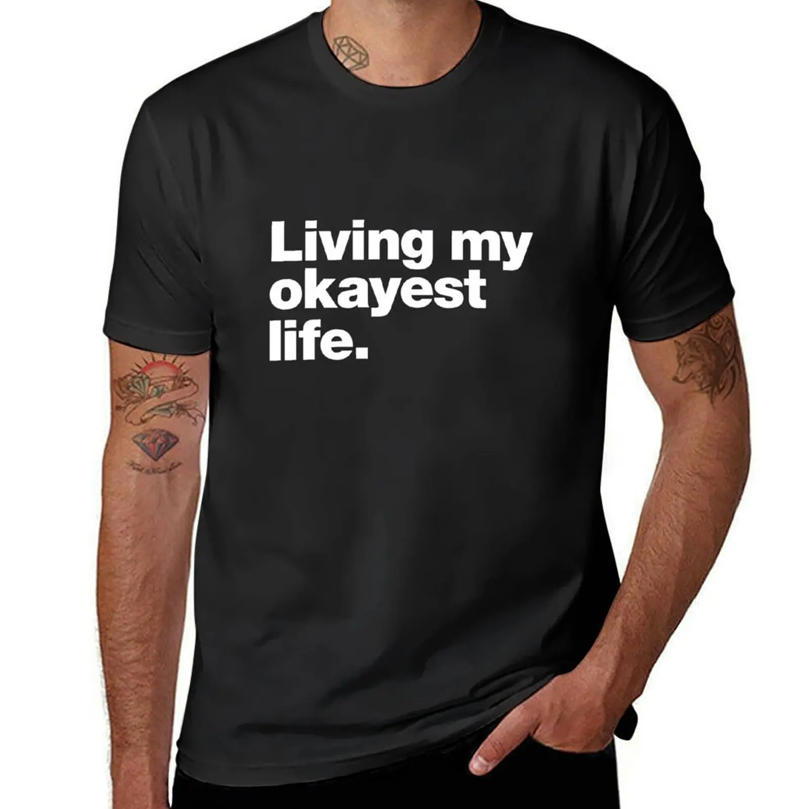 Living my okayest life. T-Shirt summer top boys whites cute tops black t-shirts for men