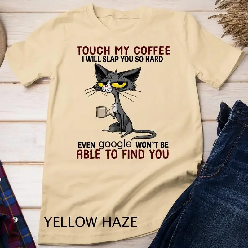 Touch My Coffee I Will Slap You So Hard Funny Cat Lover T Shirt