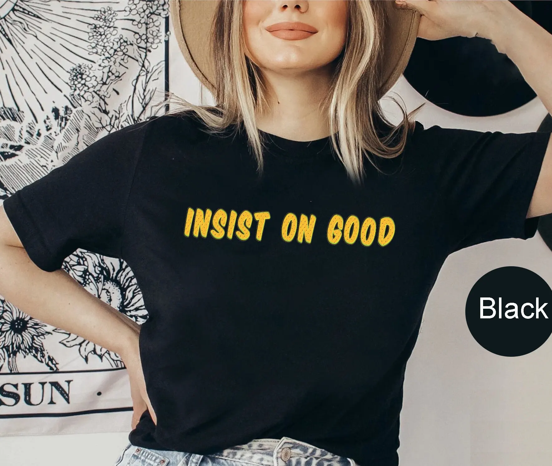 Insist On Good T Shirt Inspiration Be A Human Kind Positive