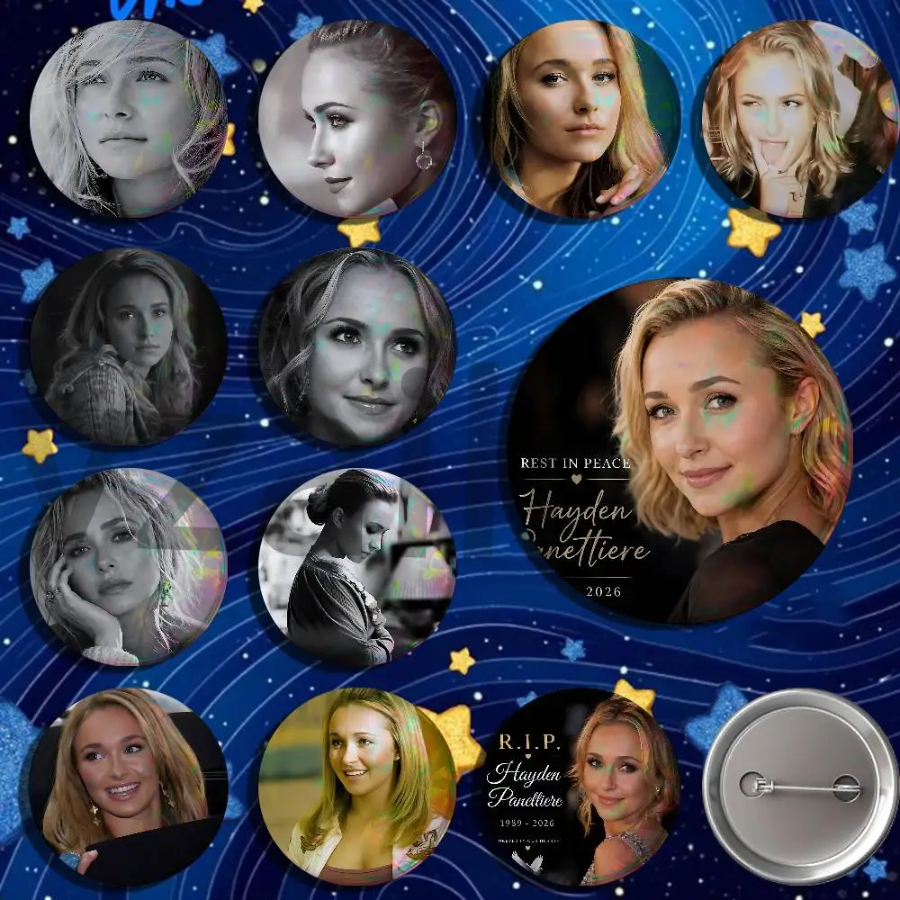 H-Hayden Panettiere R.I.P Badges 25 32 44 58 75 mm Round Customizable Wholesale Fan goods Self-made fan freebies TH