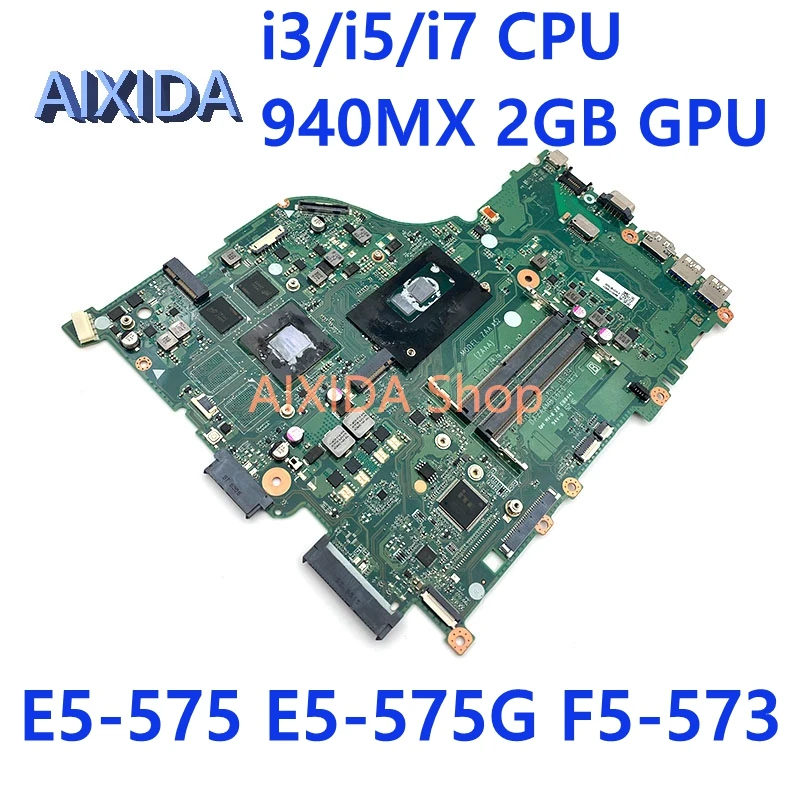 

AIXIDA NBVE111002 NBVDH11004 DAZAAMB16E0 For Acer aspire E5-575 E5-575G F5-573 Laptop Motherboard 940MX 2GB GPU i3/i5/i7 CPU