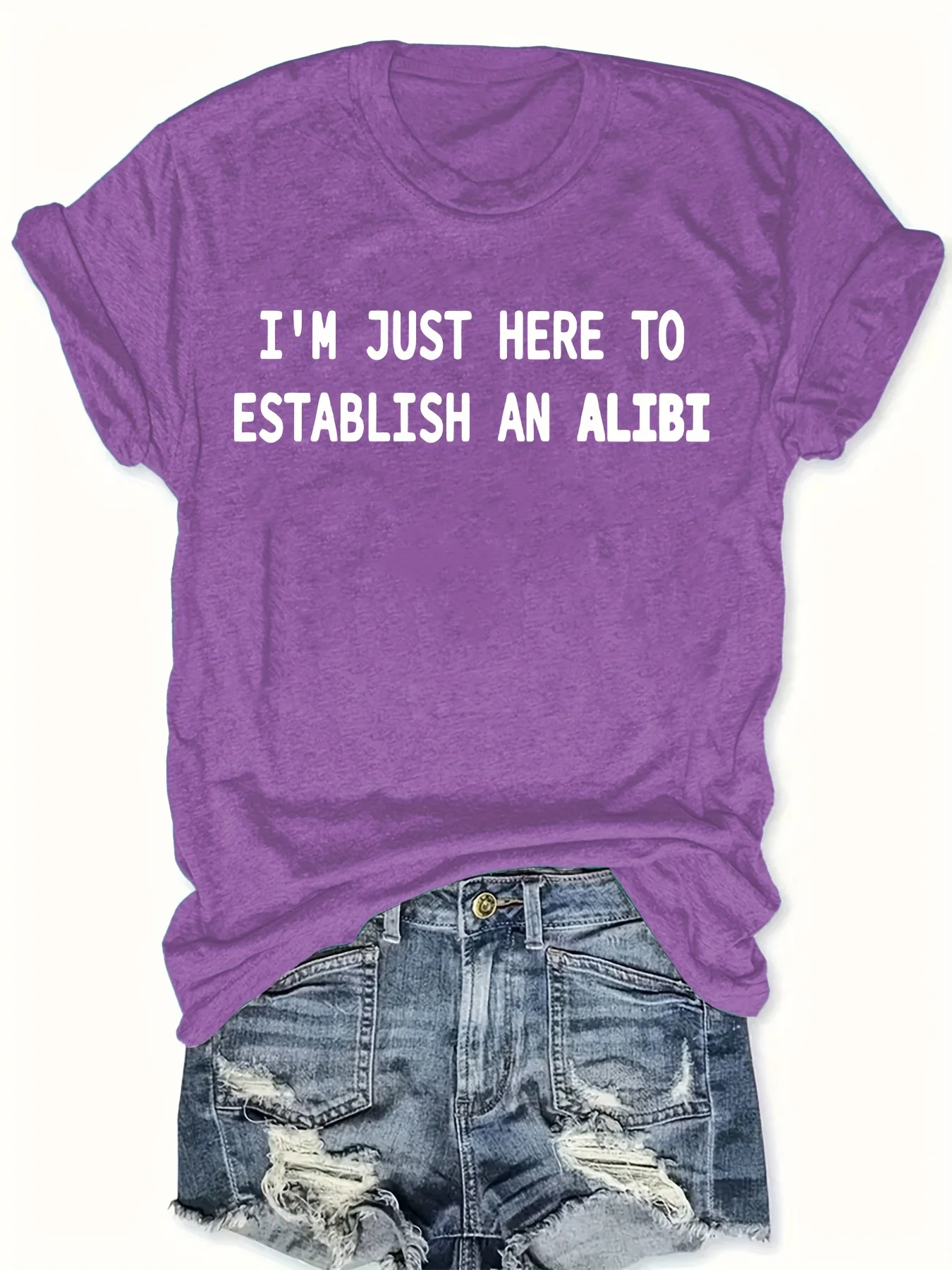 I'm Just Here To Establish An Alibi Women's Tee - True Crime Humor Graphic, Casual Sassy Top