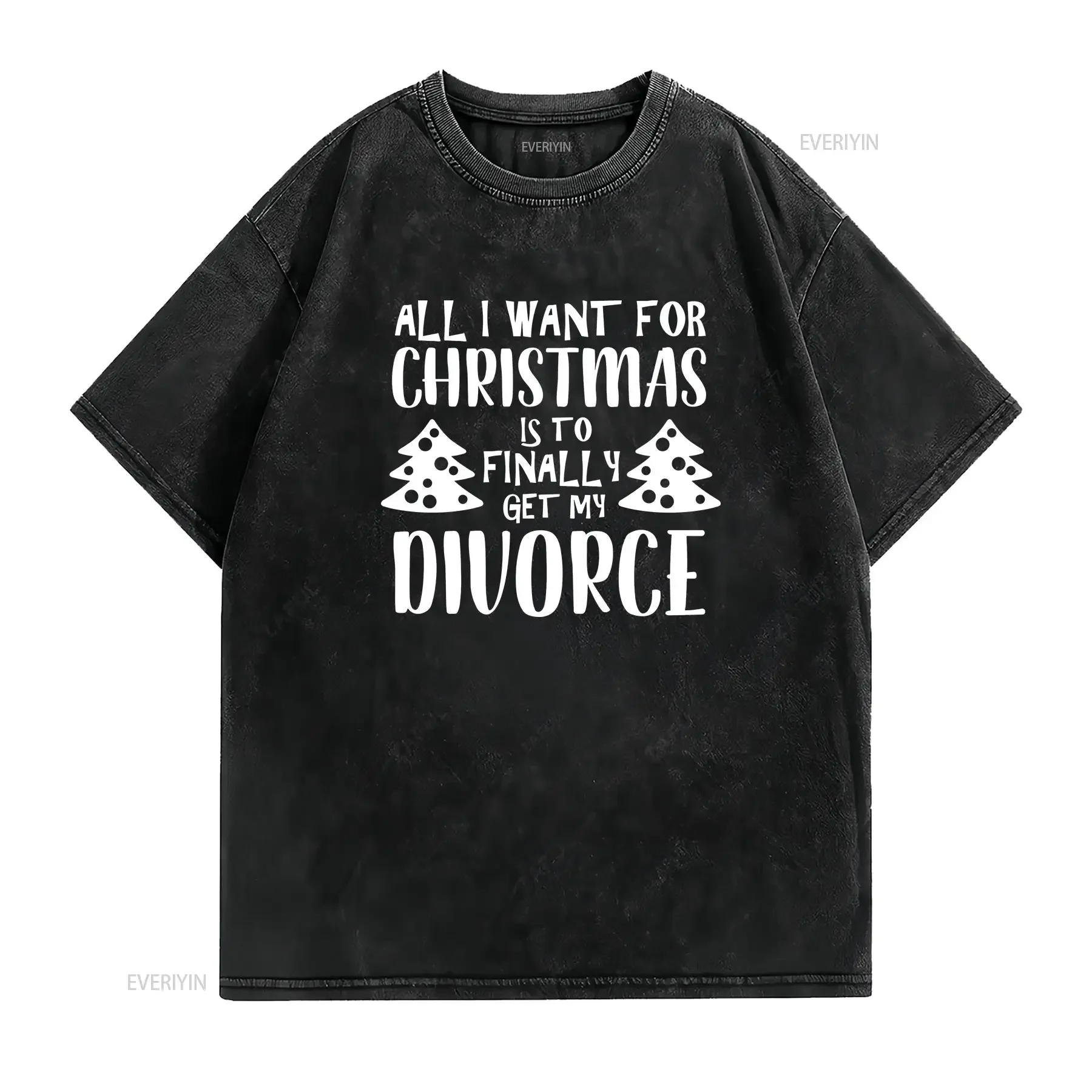All I want for Christmas is to finally get my Divorce T Shirt vintage Washed graphic Unisex Versatile designer clothes Slightly
