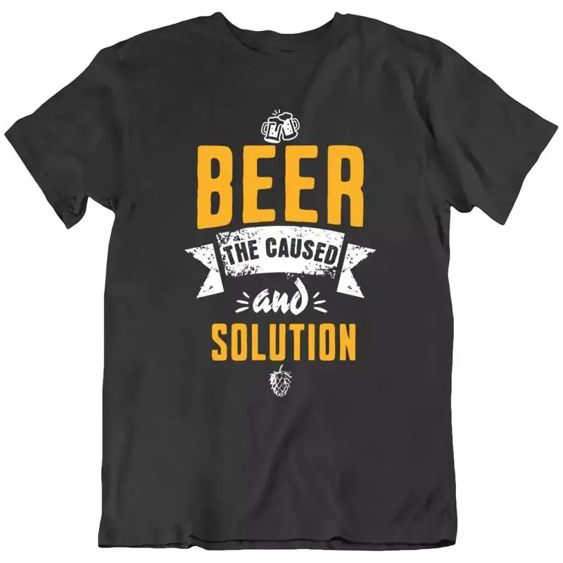 

Beer Drinking Alcohol Beverage The Caused Solution Funny T Shirt New