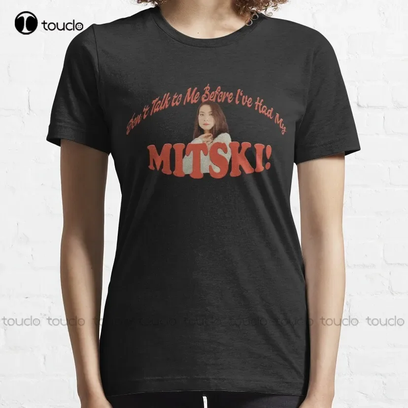 Don'T Talk To Me Before I'Ve Had My Mitski! Classic T-Shirt T Shirts For Men Custom Aldult Teen Unisex Xs-5Xl Fashion Funny New