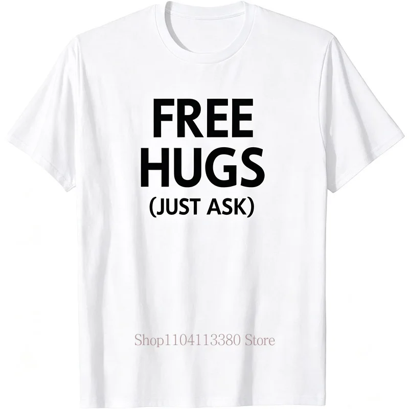 Free Hugs Just Ask Joke Funny Print T-Shirt for Men Summer Casual Fashion High Street Tops Crew Neck Short Sleeve T-shirts