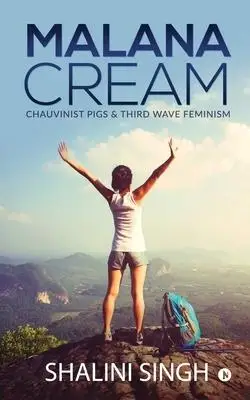 

Malana Cream: Chauvinist Pigs & Third Wave Feminism